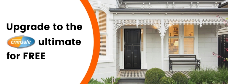 Upgrade to the Crimsafe Ultimate Security Door for free